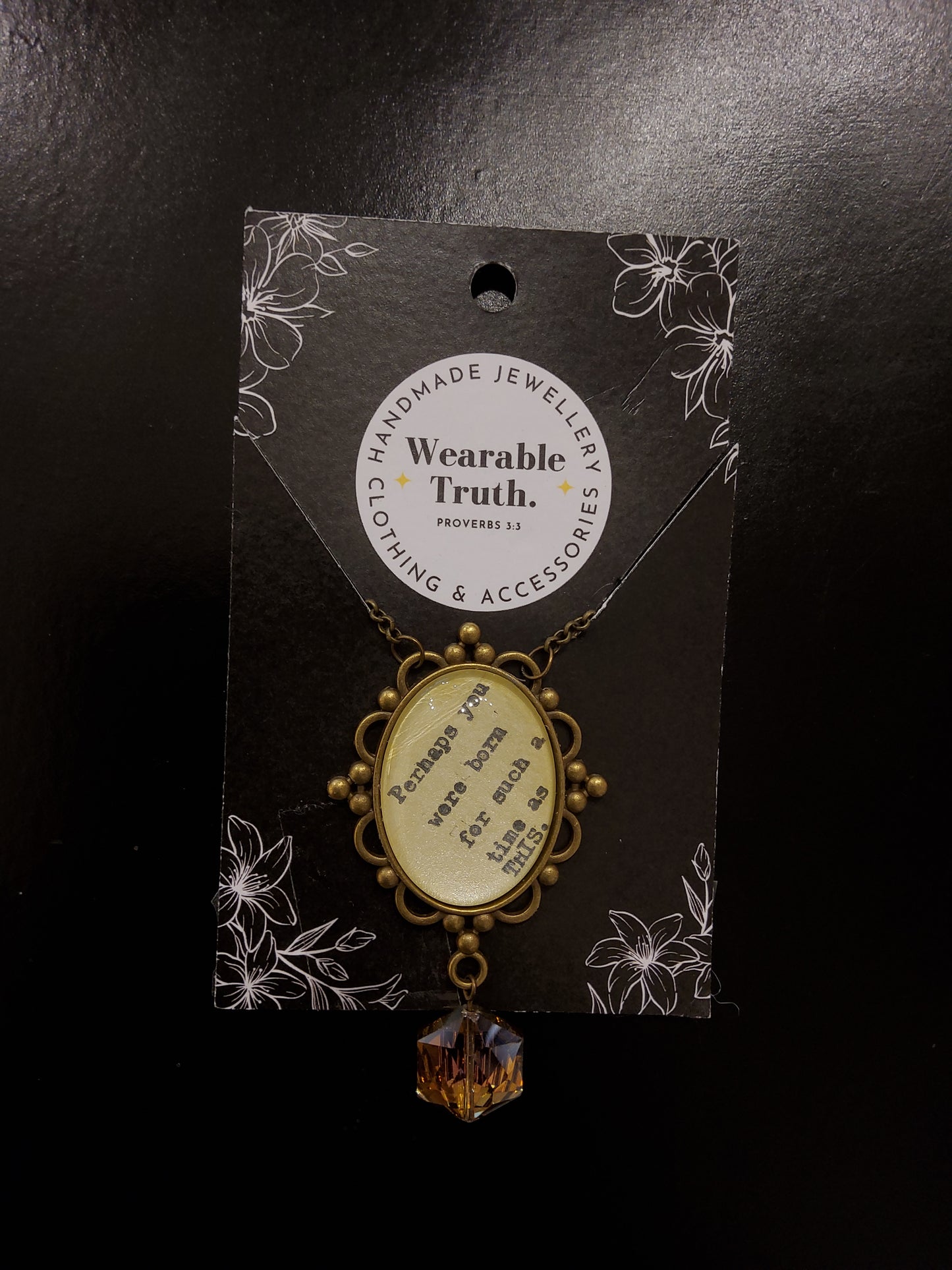 "Perhaps you were born for such a time as this" Necklace