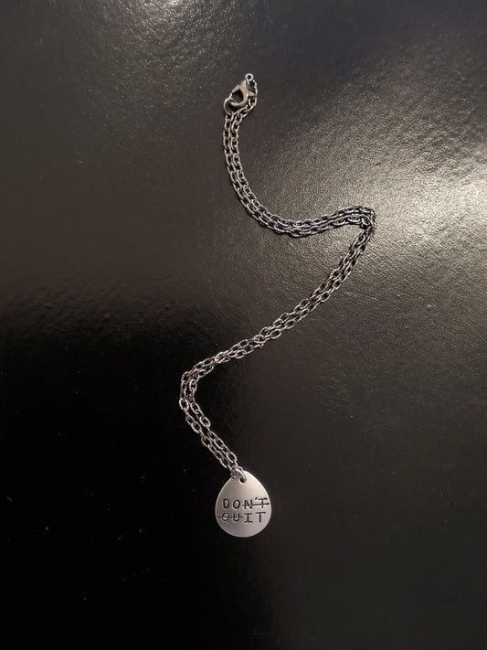 Don't Quit Necklace